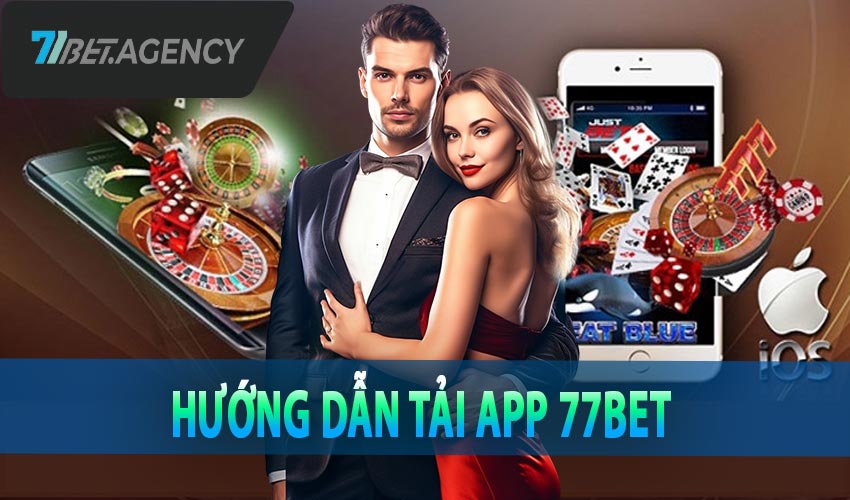 Hướng dẫn tải app 77bet 