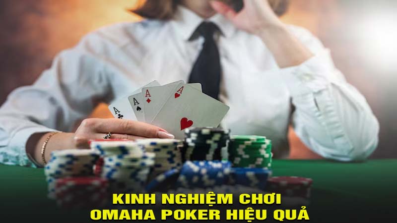 Kinh nghiệm chơi Omaha Poker hiệu quả